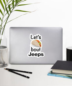 Let’s Talk About Jeeps Bubble-free stickers Stickers Tacos