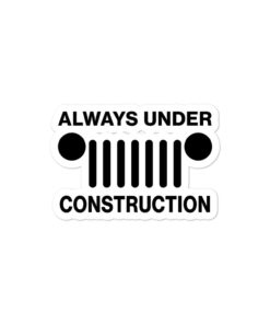 Always Under Construction stickers